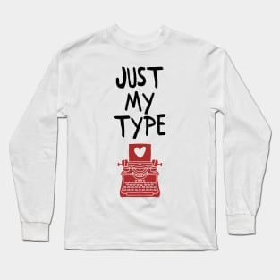 Just my Type Long Sleeve T-Shirt